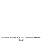 MANI) Carbide Bur (FG245 009) #M245 (5ea)