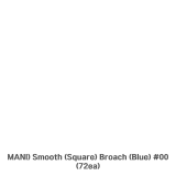 MANI) Smooth (Square) Broach (Blue) #00 (72ea)