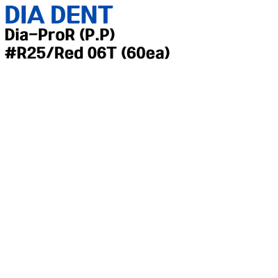 DIADENT) Dia-ProR (P.P) #R25/Red 06T (60ea)