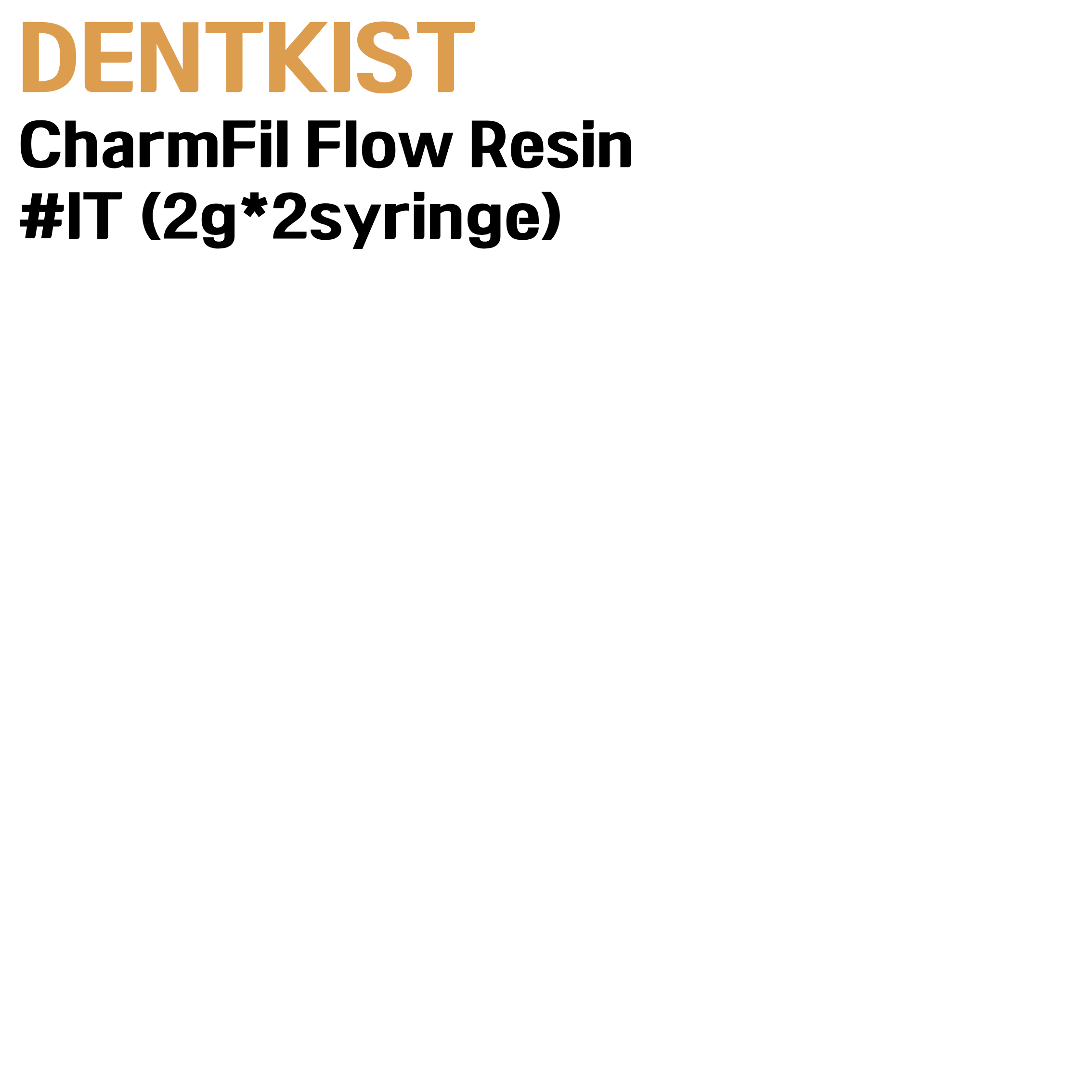 DENTKIST) CharmFil Flow Resin #IT (Incisal Transparent) (2g*2syringe)